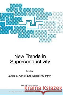 New Trends in Superconductivity James F. Annett Sergei Kruchinin 9781402007057 