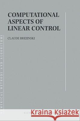 Computational Aspects of Linear Control Claude Brezinski C. Brezinski 9781402007118