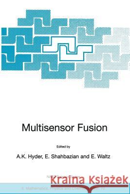 Multisensor Fusion Anthony K. Hyder Anthony K. Hyder E. Shahbazian 9781402007231 Kluwer Academic Publishers
