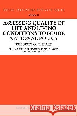Assessing Quality of Life and Living Conditions to Guide National Policy: The State of the Art Hagerty, Michael R. 9781402007279 Kluwer Academic Publishers