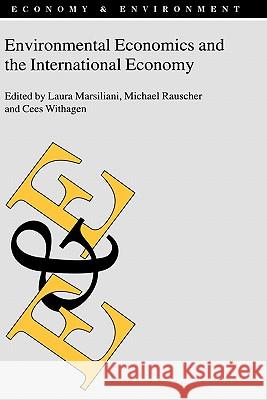 Environmental Economics and the International Economy Laura Marsiliani, Michael Rauscher, Cees Withagen 9781402008412