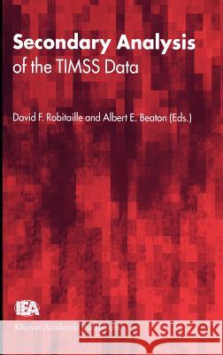 Secondary Analysis of the Timss Data Robitaille, David F. 9781402008597 Kluwer Academic Publishers