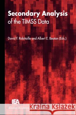 Secondary Analysis of the Timss Data Robitaille, David F. 9781402008603 Kluwer Academic Publishers