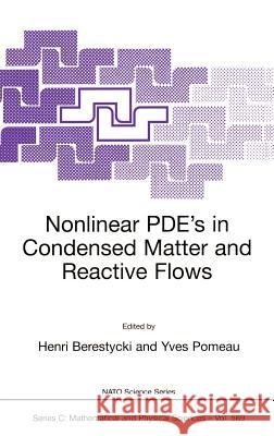 Nonlinear Pde's in Condensed Matter and Reactive Flows Berestycki, Henri 9781402009723 Springer