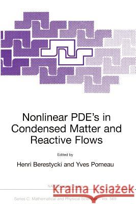 Nonlinear Pde's in Condensed Matter and Reactive Flows Berestycki, Henri 9781402009730 Kluwer Academic Publishers