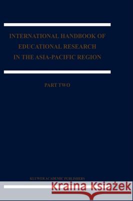 The International Handbook of Educational Research in the Asia-Pacific Region John P. Keeves J. P. Keeves R. Watanabe 9781402010071