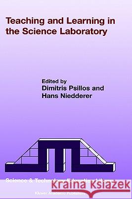 Teaching and Learning in the Science Laboratory Dimitris Psillos D. Psillos H. Niedderer 9781402010187 Kluwer Academic Publishers