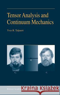 Tensor Analysis and Continuum Mechanics Yves Talpaert Y. R. Talpaert 9781402010552 Springer