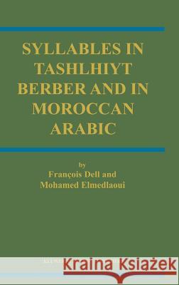 Syllables in Tashlhiyt Berber and in Moroccan Arabic Dell, F. 9781402010767 Kluwer Academic Publishers