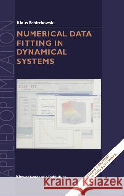 Numerical Data Fitting in Dynamical Systems: A Practical Introduction with Applications and Software Schittkowski, Klaus 9781402010798 Kluwer Academic Publishers