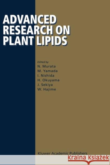 Advanced Research on Plant Lipids N. Murata M. Yamada I. Nishida 9781402011054 Kluwer Academic Publishers