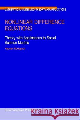 Nonlinear Difference Equations: Theory with Applications to Social Science Models Sedaghat, H. 9781402011160 Springer