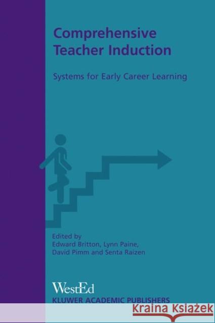 Comprehensive Teacher Induction: Systems for Early Career Learning Britton, E. D. 9781402011481 Springer