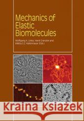 Mechanics of Elastic Biomolecules Wolfgang A. Linke W. a. Linke H. L. Granzier 9781402011917 Kluwer Academic Publishers