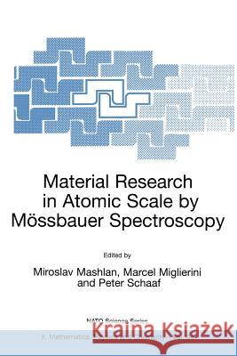 Material Research in Atomic Scale by Mössbauer Spectroscopy Mashlan, Miroslav 9781402011979 Springer