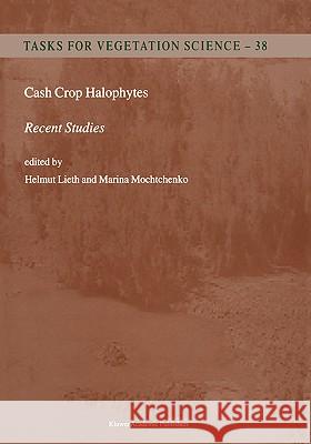 Cash Crop Halophytes: Recent Studies: 10 Years After Al Ain Meeting Lieth, Helmut 9781402012020 Springer