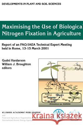 Maximising the Use of Biological Nitrogen Fixation in Agriculture Gudni Hardarson William J. Broughton 9781402012372 Kluwer Academic Publishers