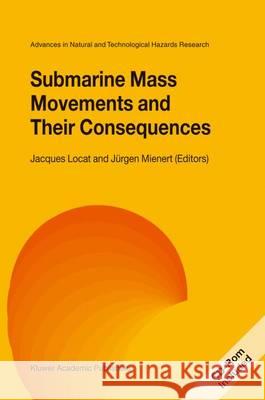 submarine mass movements and their consequences  Jacques Locat Murgen Mienert Luc Boisvert 9781402012440