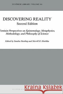 Discovering Reality: Feminist Perspectives on Epistemology, Metaphysics, Methodology, and Philosophy of Science Harding, Sandra 9781402013188