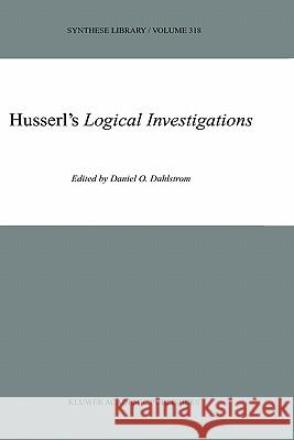 Husserl's Logical Investigations Daniel O. Dahlstrom D. O. Dahlstrom 9781402013256