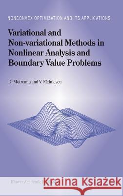 Variational and Non-Variational Methods in Nonlinear Analysis and Boundary Value Problems Motreanu, Dumitru 9781402013850