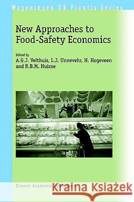 New Approaches to Food-Safety Economics H. Hogeveen A. G. J. Velthuis L. J. Unnevehr 9781402014253 Springer