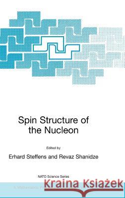 Spin Structure of the Nucleon Erhard Steffens, Revaz Shanidze 9781402014406