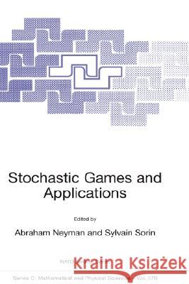 Stochastic Games and Applications Abraham Neyman Sylvain Sorin Abraham Neyman 9781402014925 Kluwer Academic Publishers