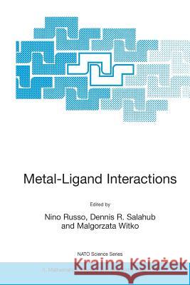 Metal-Ligand Interactions: Molecular, Nano-, Micro-, and Macro-Systems in Complex Environments Russo, N. 9781402014956 Kluwer Academic Publishers