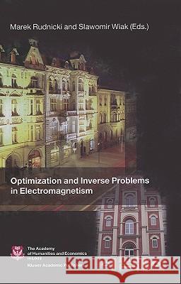 Optimization and Inverse Problems in Electromagnetism Marek Rudnicki Slawomir Wiak M. Rudnicki 9781402015069 Kluwer Academic Publishers