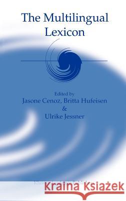 The Multilingual Lexicon Jasone Cenoz Ulrike Jessner Britta Hufeisen 9781402015434 Kluwer Academic Publishers