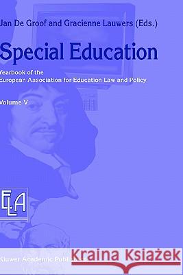 Special Education: Yearbook of the European Association for Education Law and Policy de Groof, J. 9781402015458