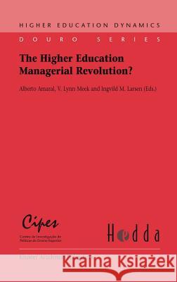 The Higher Education Managerial Revolution? Alberto Amaral Ingvild M. Larsen V. Lynn Meek 9781402015755 Springer