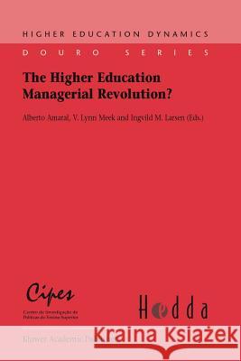 The Higher Education Managerial Revolution? Alberto Amaral Ingvild M. Larsen A. Amaral 9781402015861 Springer
