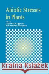 Abiotic Stresses in Plants Luigi Sanita Di Ed Toppi Luigi Sani B. Pawlik-Skowronska 9781402016486 Kluwer Academic Publishers