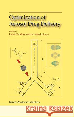 Optimization of Aerosol Drug Delivery Leon Gradon Leon Gradin Jan C. M. Marijnissen 9781402016516