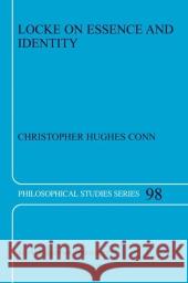 Locke on Essence and Identity Christopher Hughes Conn C. H. Conn 9781402016707 Kluwer Academic Publishers