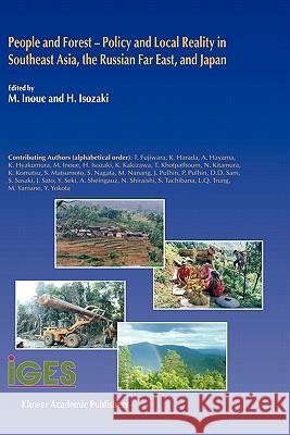 People and Forest -- Policy and Local Reality in Southeast Asia, the Russian Far East, and Japan Inoue, M. 9781402016844 Kluwer Academic Publishers
