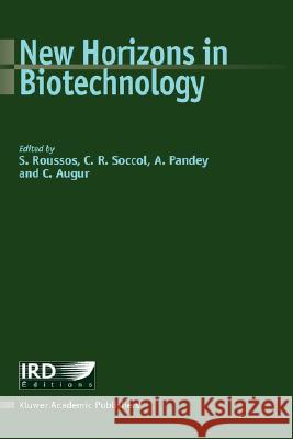 New Horizons in Biotechnology S. Roussos C. R. Soccol A. Pandey 9781402017186 Springer