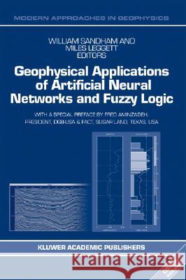 geophysical applications of artificial neural networks and fuzzy logic  Sandham, W. 9781402017292 Kluwer Academic Publishers