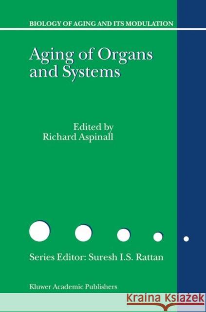 Aging of the Organs and Systems Richard Aspinall 9781402017438 Kluwer Academic Publishers