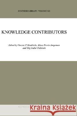 Knowledge Contributors Vincent F. Hendricks Klaus Frovin Jorgensen Stig Andur Pedersen 9781402017476 Kluwer Academic Publishers