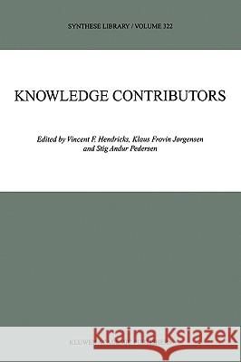 Knowledge Contributors Vincent F. Hendricks Klaus Frovin Jorgensen V. F. Hendricks 9781402017483 Kluwer Academic Publishers