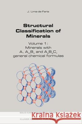 Structural Classification of Minerals: Volume 3: Minerals with Apbq...Exfy...Naq. General Chemical Formulas and Organic Minerals Lima-de-Faria, J. 9781402017490 Kluwer Academic Publishers