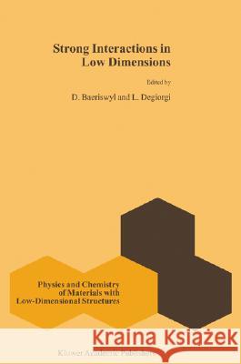 Strong Interactions in Low Dimensions Dionys Baeriswyl L. Degiorgi D. Baeriswyl 9781402017988 Kluwer Academic Publishers