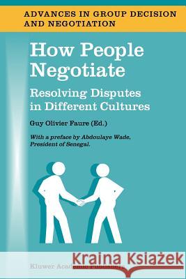 How People Negotiate: Resolving Disputes in Different Cultures Guy Olivier Faure 9781402018312 Springer-Verlag New York Inc.