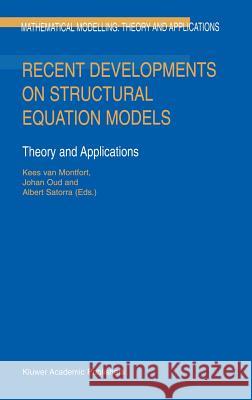 Recent Developments on Structural Equation Models: Theory and Applications Van Montfort, Kees 9781402019579 Kluwer Academic Publishers