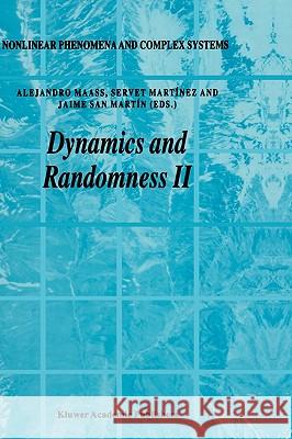 Dynamics and Randomness II A. Maass Alejandro Maass Servet Martmnez 9781402019906