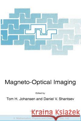 Magneto-Optical Imaging Tom H. Johansen Daniel V. Shantsev 9781402019982 Kluwer Academic Publishers