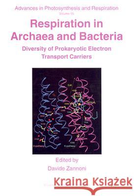 Respiration in Archaea and Bacteria: Diversity of Prokaryotic Electron Transport Carriers Zannoni, Davide 9781402020018 Kluwer Academic Publishers